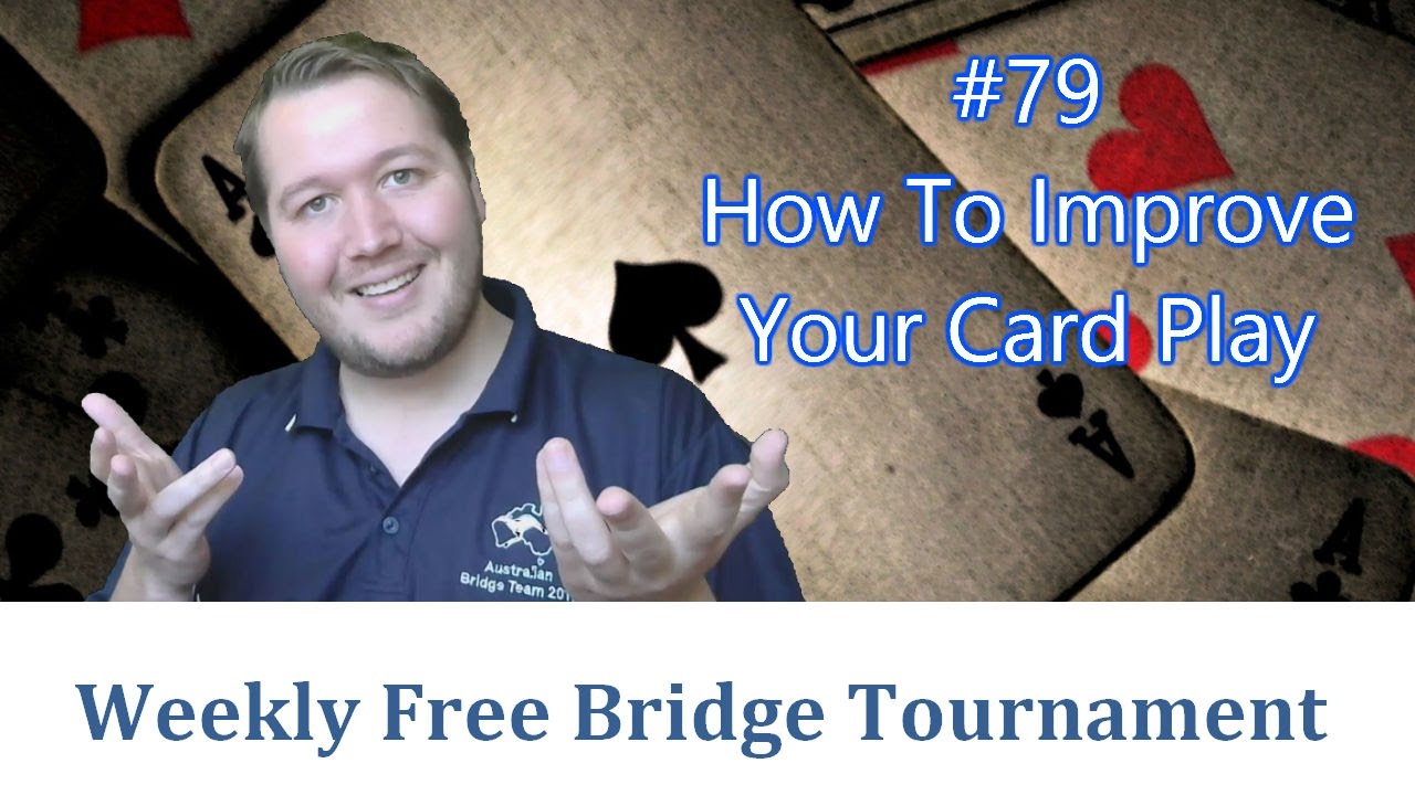 How To Improve Your Card Play - Weekly Free #79 - Expert Bridge Analysis