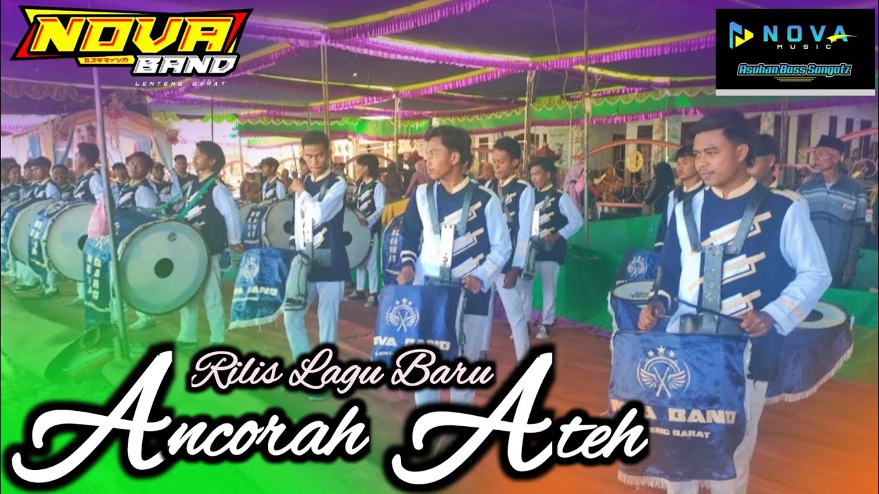 Lagu ANCORAH ATEH Versi Drumband NOVA BAND LENTENG BARAT Terbaru Spesial Di Tahun 2023