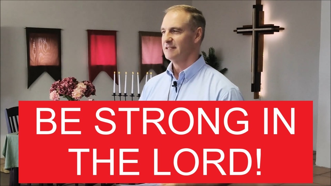 Be Strong in the Lord!