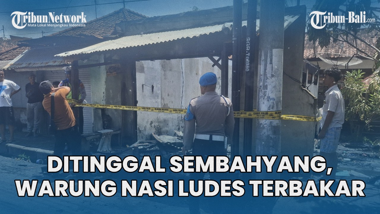 Ditinggal Sembahyang, Warung Nasi di Desa Sangsit Buleleng Bali Ludes Terbakar