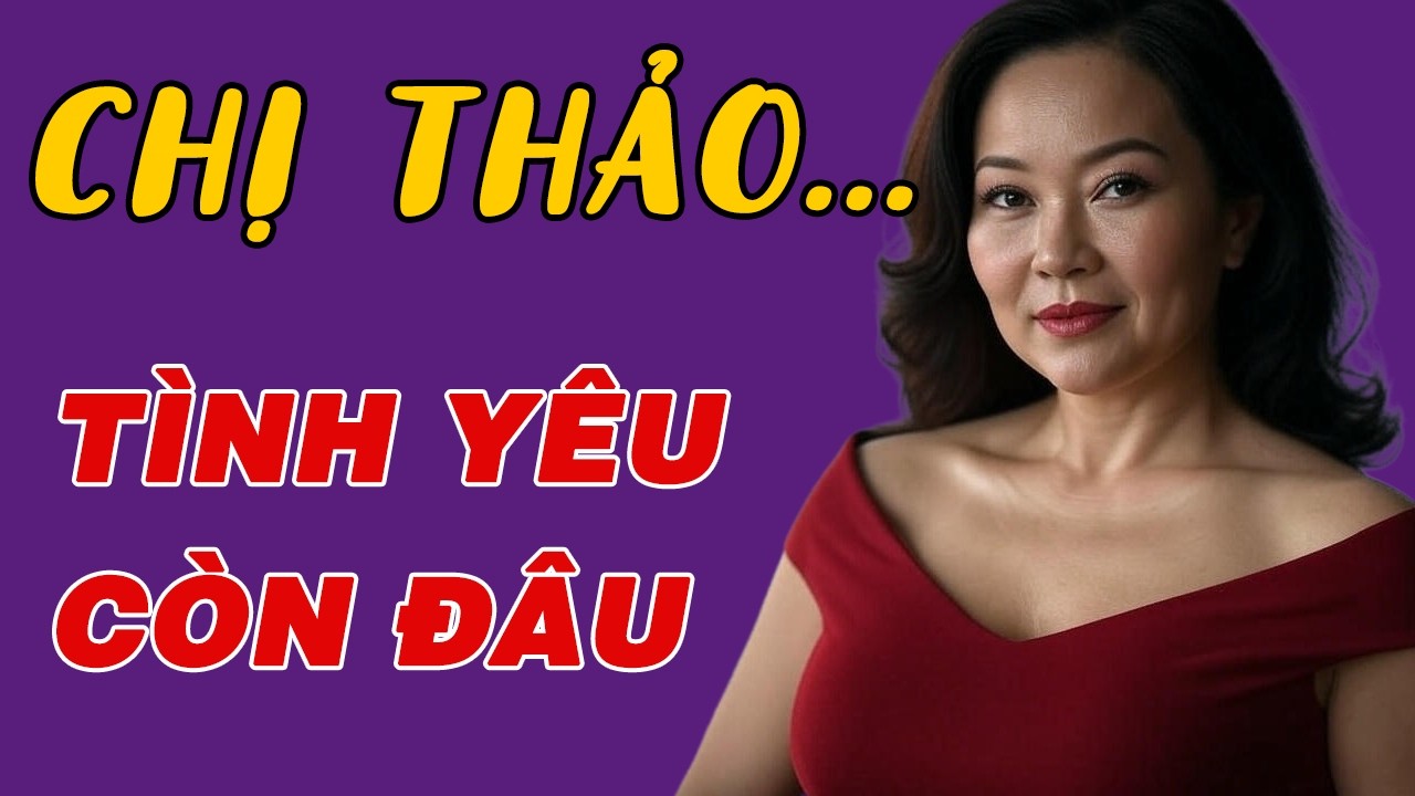 Đọc Truyện Đêm Khuya: CHỊ THẢO HỒI XUÂN U45... TAI LÁ MÍT ĐÍT LỒNG BÀN