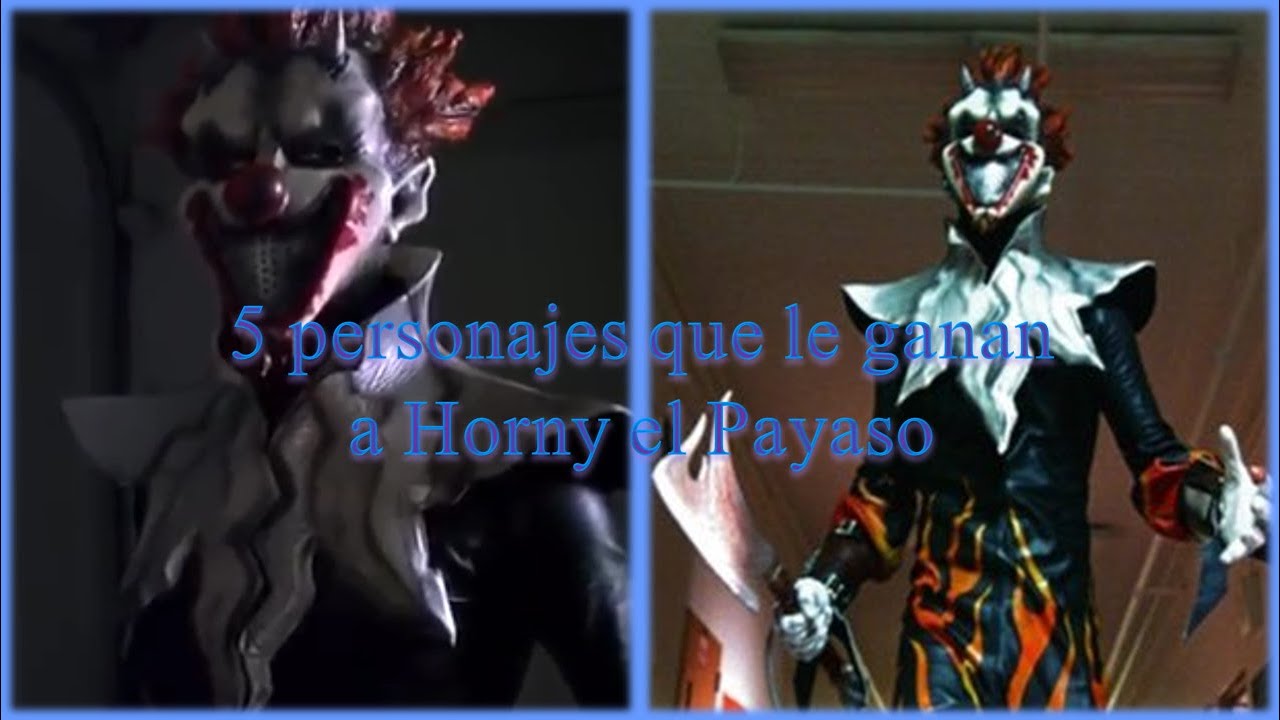 Cinco Personajes que le ganan a Horny el Payaso