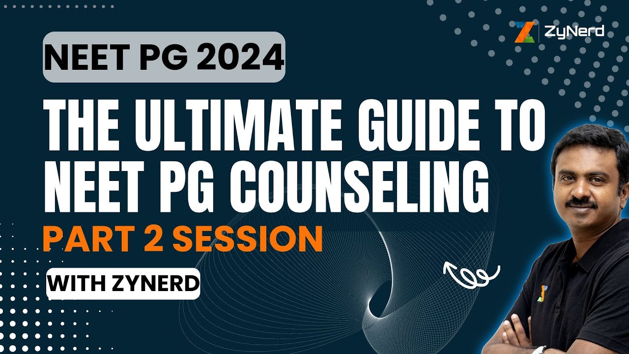 The Ultimate Guide To NEET PG 2024 Counseling Part 2 Session