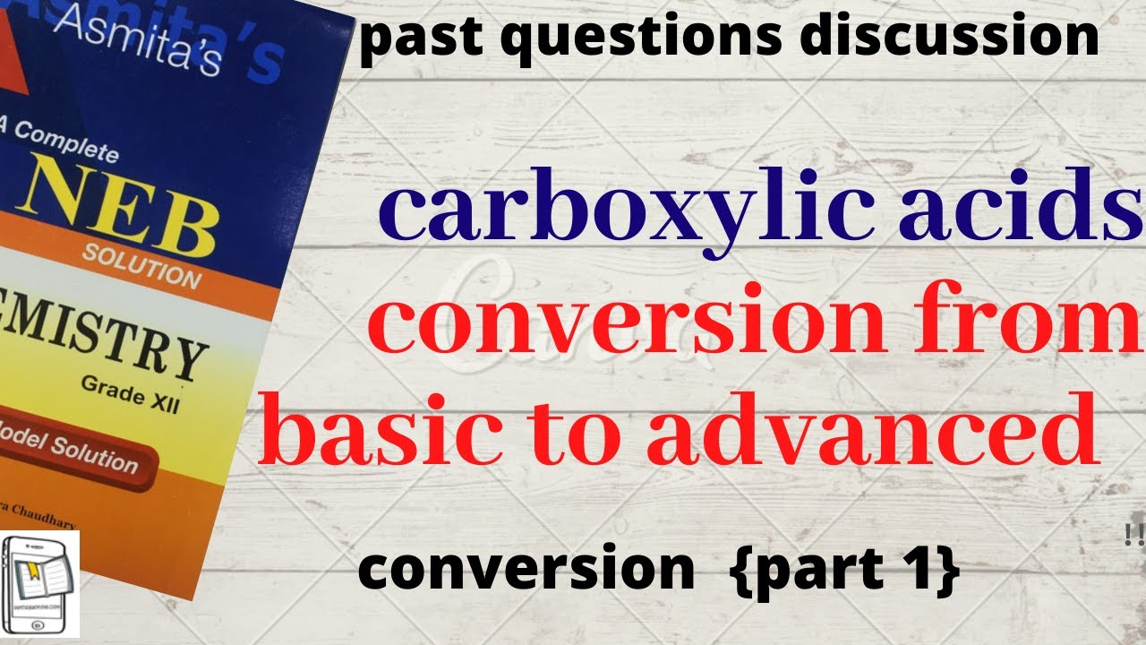 CONVERSION PART-1 (Basic to Advanced) Carboxylic Acids | Organic chemistry Grade 12