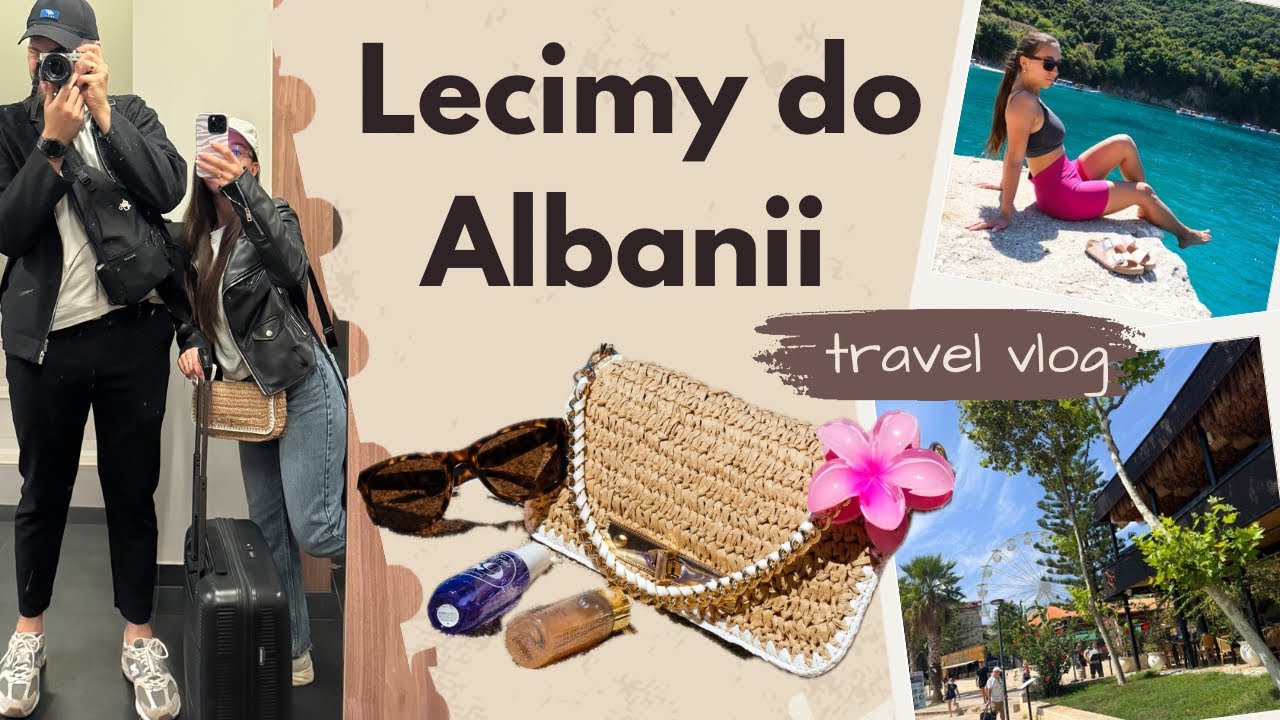LECIMY DO ALBANII 🇦🇱 | PAULA