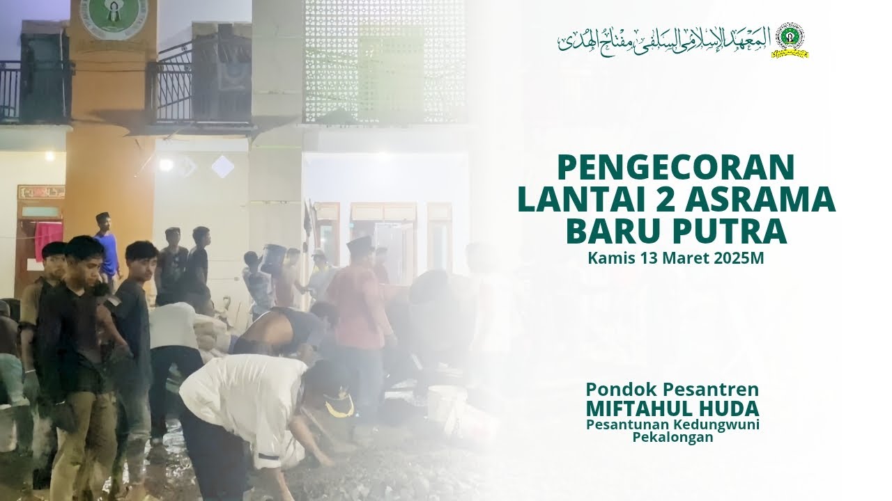 PENGECORAN LANTAI 2 ASRAMA BARU PUTRA #miftahulhudaofficial
