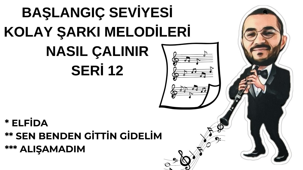KLARNET KOLAY ŞARKI VİDEOLARI SERİ 12 Elfida, Sen Benden Gittin Gideli, Alışamadım