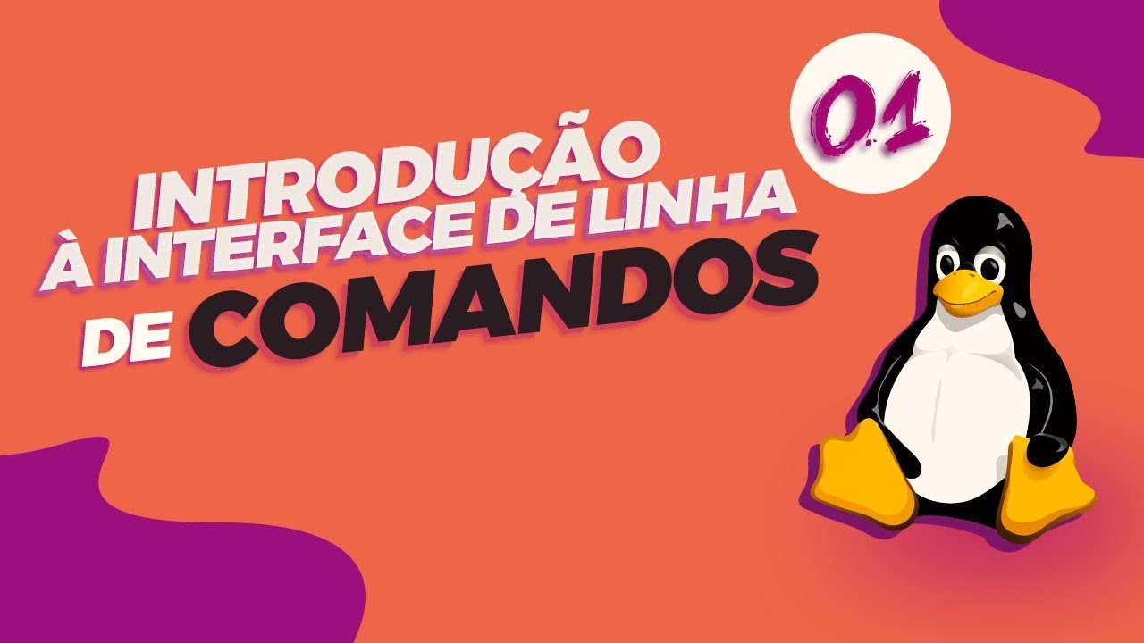 Linux - Aula 01 - Introdução à Interface de Linha de Comandos