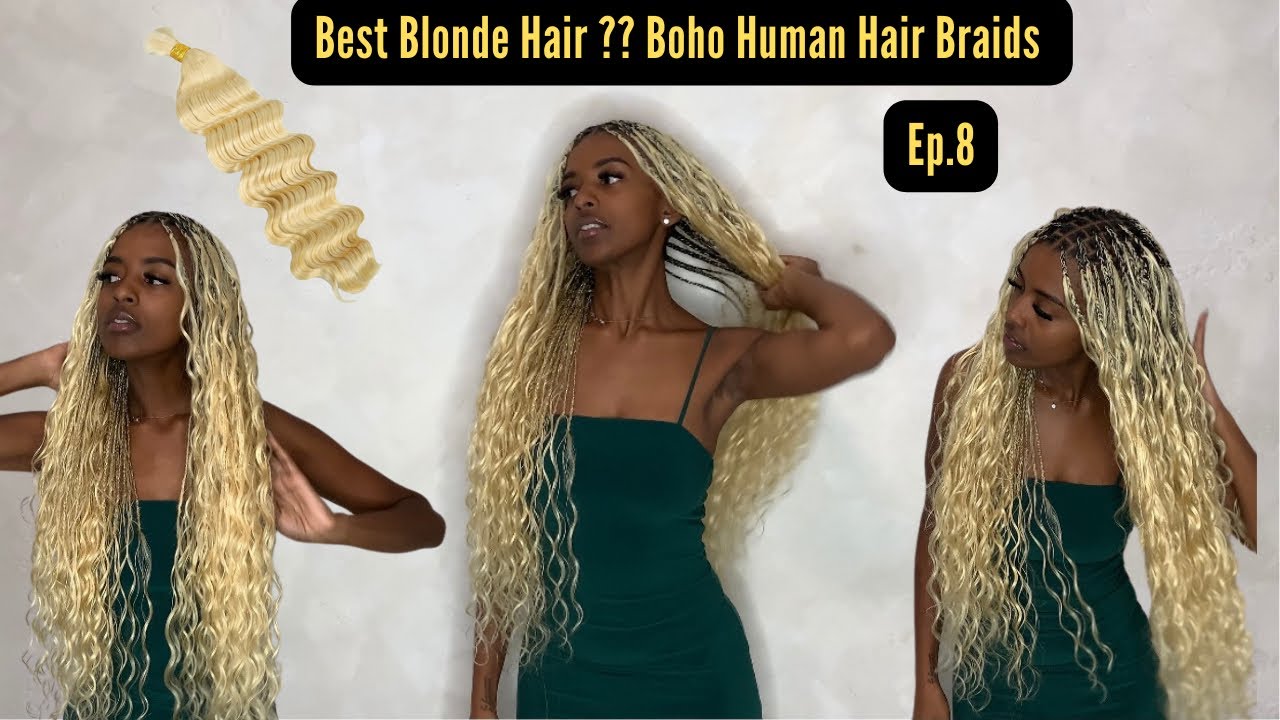 Boho Braids Using 613/Blonde Human Hair ✨Feat. Ygwigs