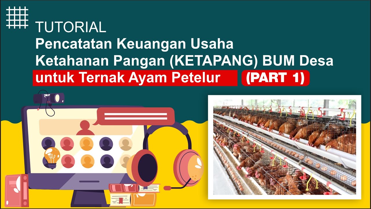 Tutorial Pencatatan Keuangan Usaha KETAPANG BUM Desa untuk Ternak Ayam Petelur (PART 1)