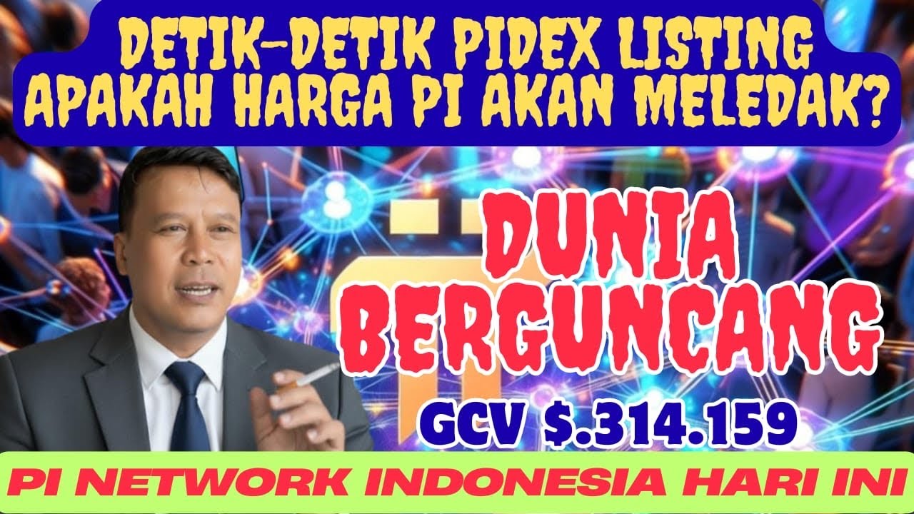 DUNIA BERGUNCANG ‼ DETIK DETIK PIDEX LISTING!Apakah Harga Pi Akan Meledak?