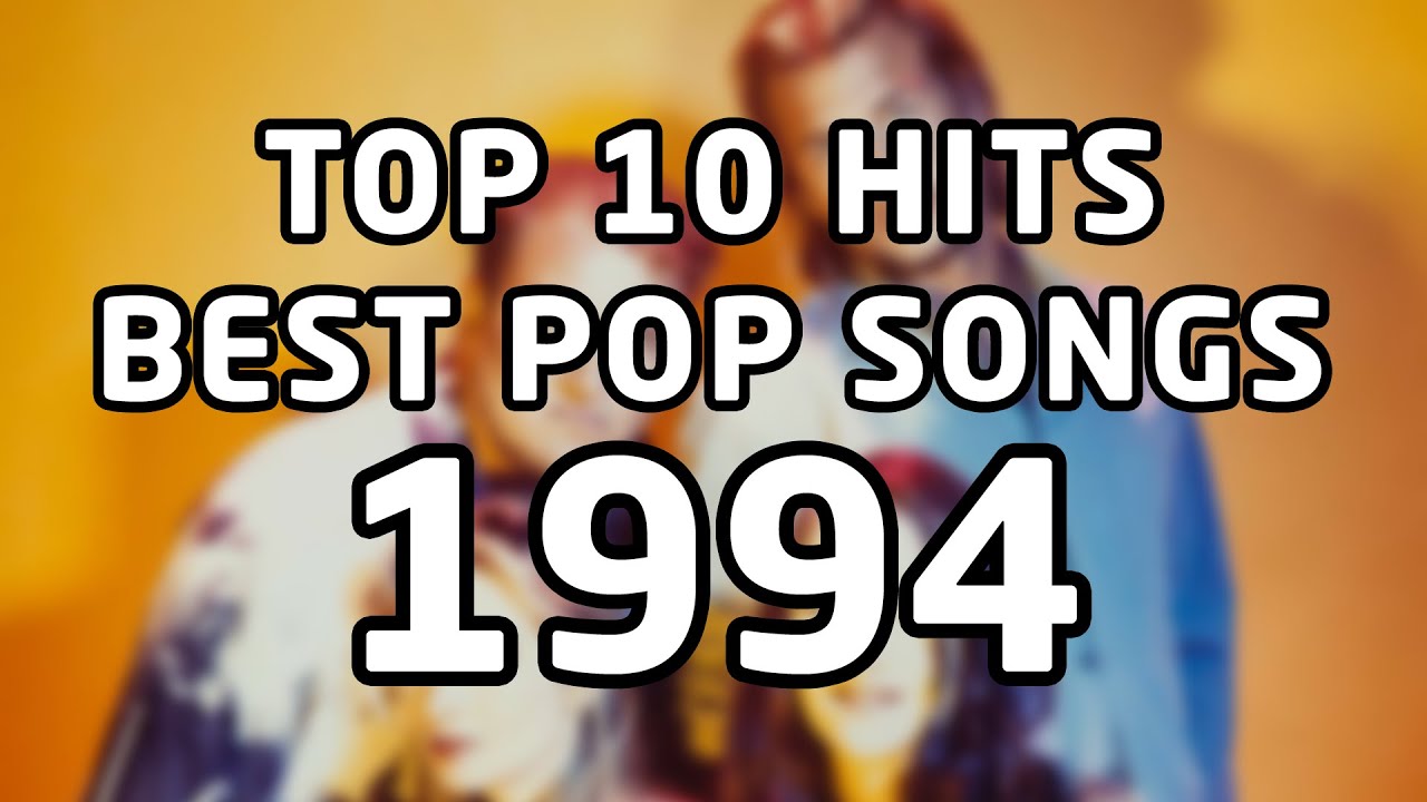 Top 10 Hits - Best Pop Songs - 1994