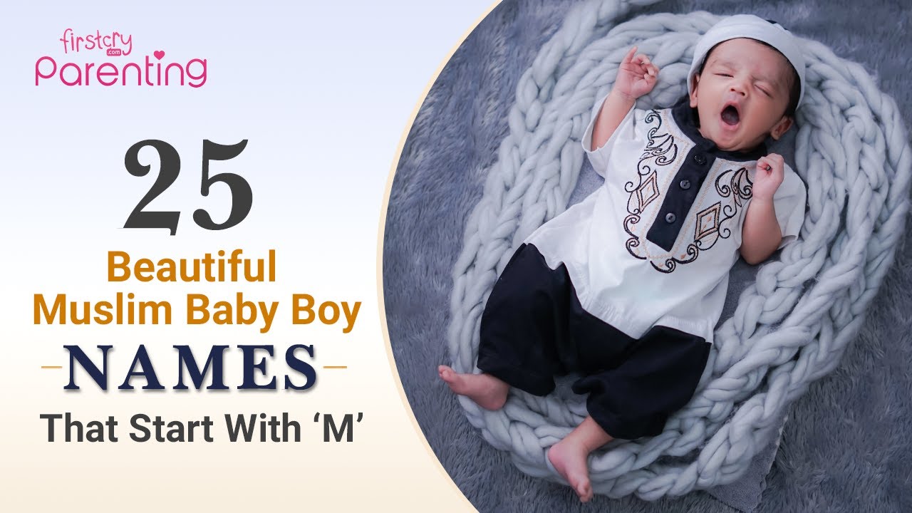 25 Meaningful Muslim Baby Boy Names that Start With 'M'