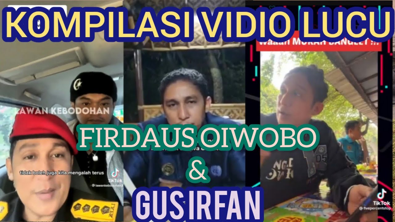 KOMPILASI VIDIO LUCU FIRDAUS OIWOBO DAN GUS IRFAN