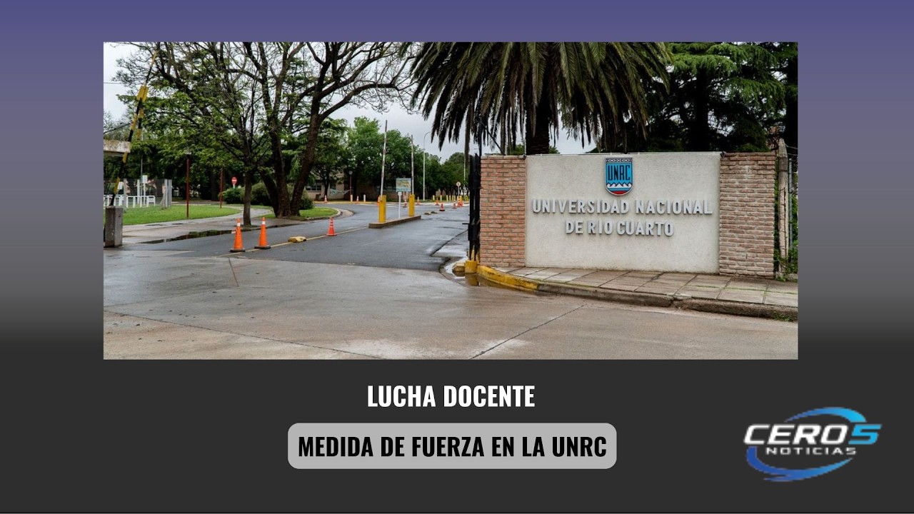LUCHA DOCENTE Y MEDIDA DE FUERZA EN LA UNRC