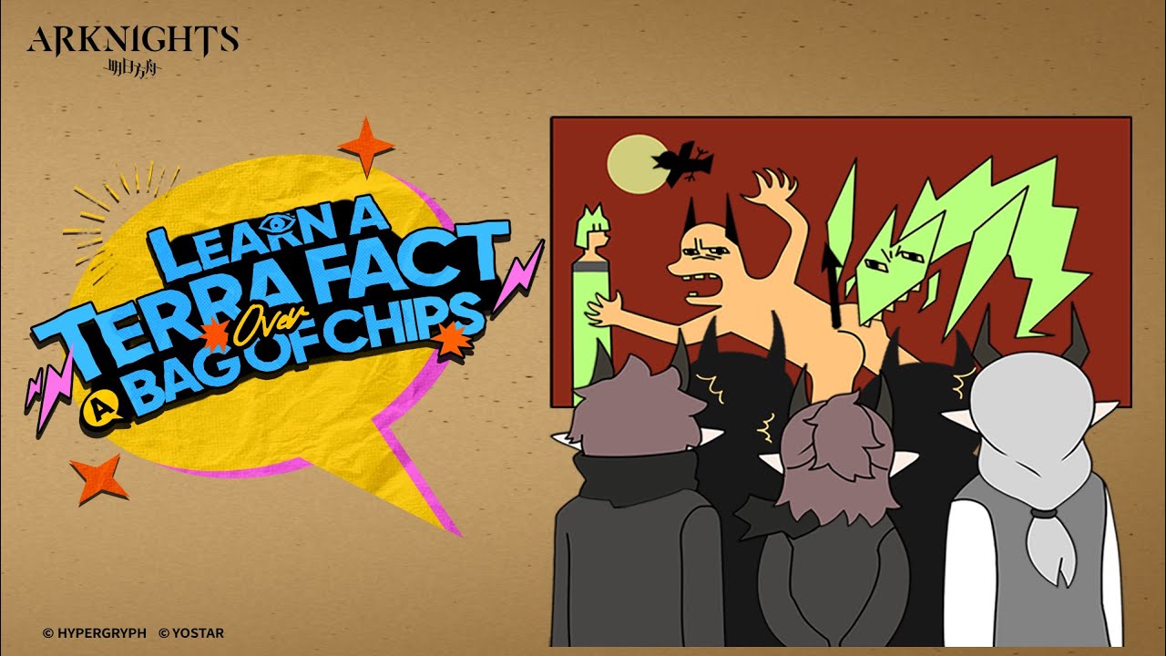 Arknights - Learn a Terra Fact Over A Bag Of Chips