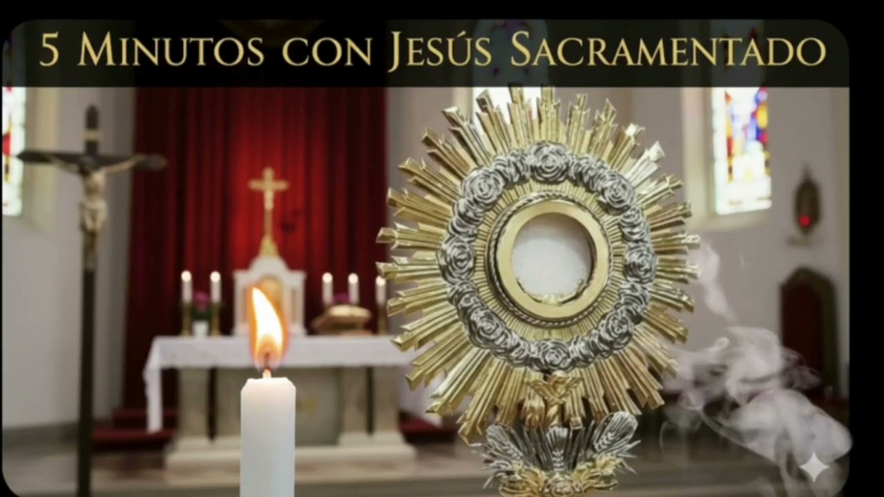 CINCO MINUTOS CON JESÚS SACRAMENTADO  Lunes 2 de Marzo de 2026