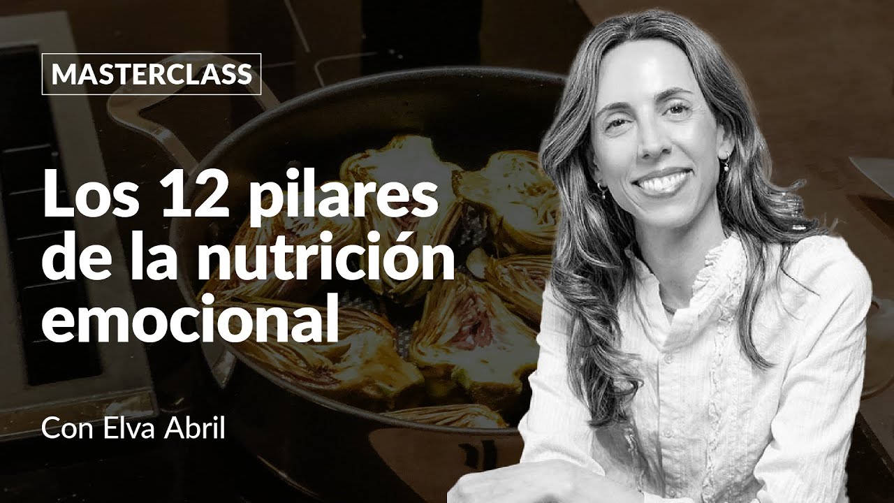 🧘Los 12 pilares de la NUTRICIÓN EMOCIONAL, con Elva Abril