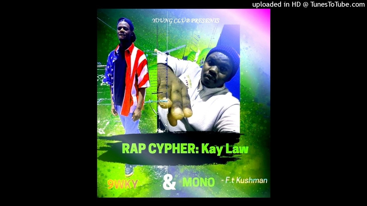 RAP CYPHER. Kay Law. 9wky. Mono. Kushman. Prod by Santo
