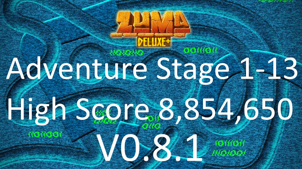 Zuma Deluxe Plus V0.8.1 All Adventure Stages 1-13 High Score 8,854,650