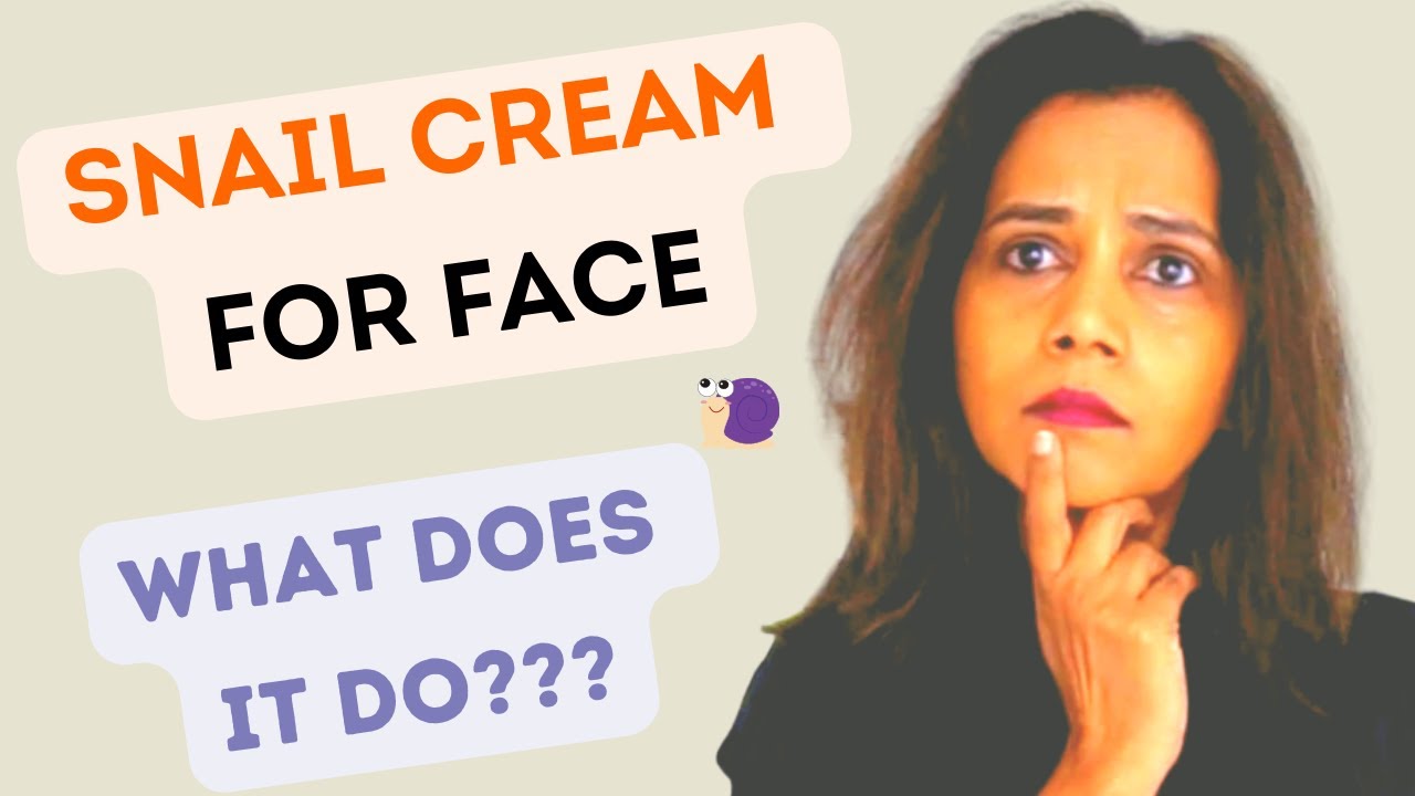 Snail Cream for Face | What does snail cream do for face?