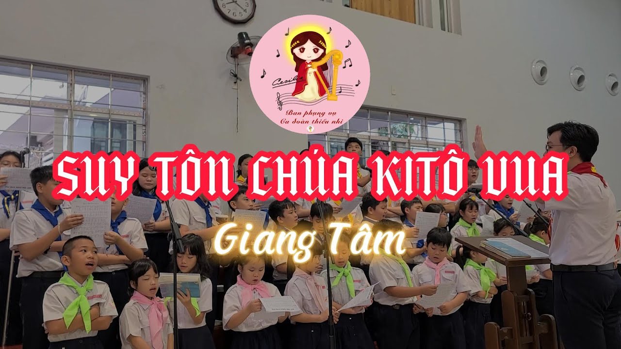 SUY TÔN CHÚA KITÔ VUA - Giang Tâm | Ca đoàn Thiếu Nhi Gx Tân Việt