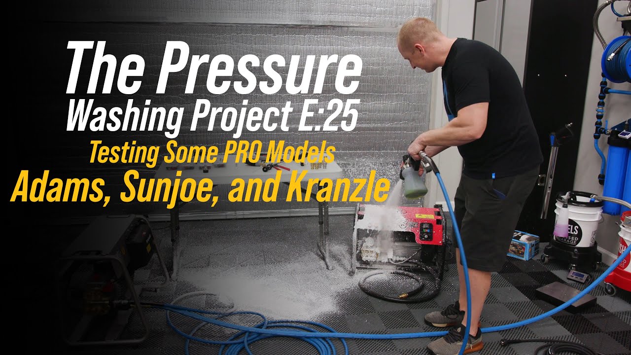 The Pressure Washing Project: E25 - Adam's Pro, AR 675, Kranzle KWS700, Sunjoe SPX9006-PRO