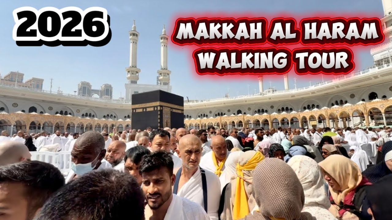 Makkah Al Haram Walking Tour 2026 . Masjid Al Haram in Makkah Saudi Arabia . 