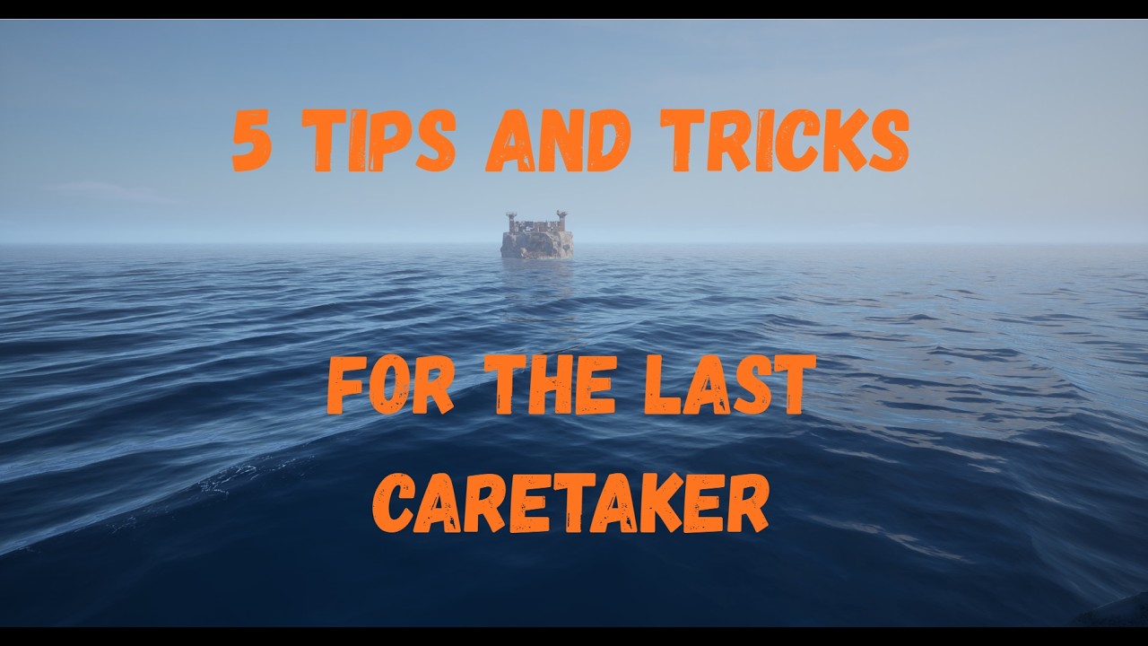 The Last Caretaker, 5 quick tips and tricks