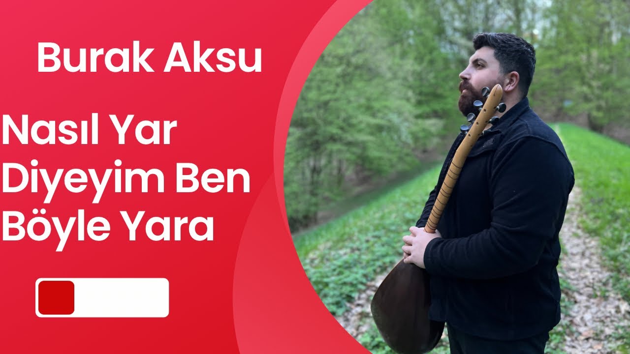 Burak Aksu - Nasıl Yar Diyeyim Ben Böyle Yara