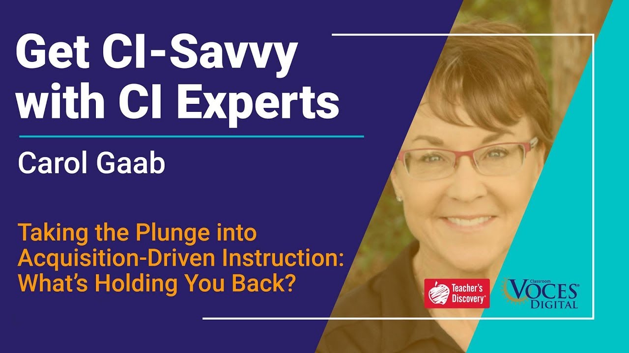 Carol Gaab | Taking the Plunge into Acquisition-Driven Instruction