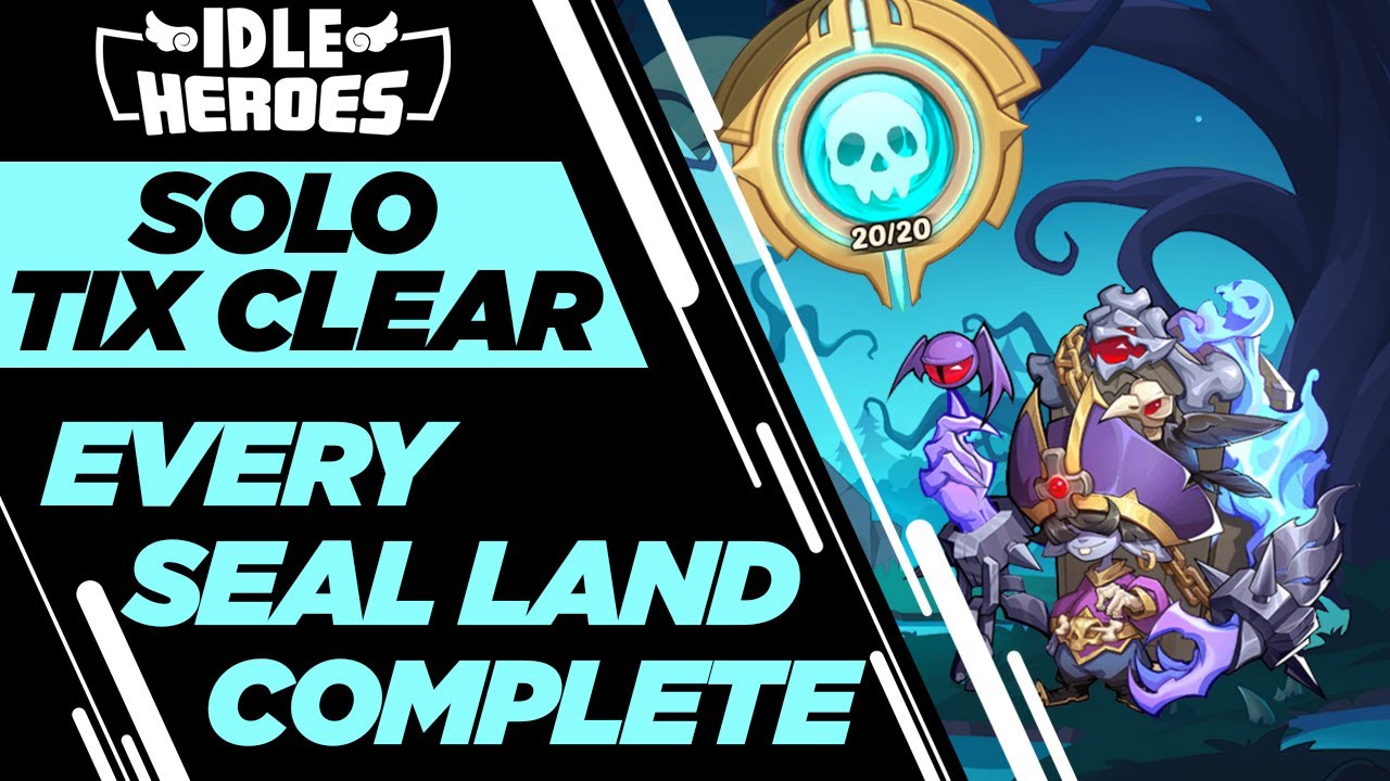 Idle Heroes - Tix Solo Seal Land 20!!! ALL OF SEAL LAND COMPLETE