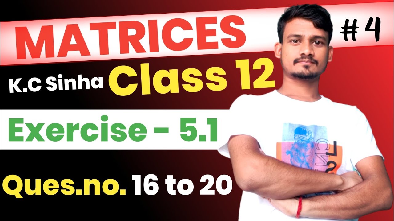 L-4 Class 12 KC SINHA | Exercise 5.1 Question number 16 to 20 | Chapter 5 | Diagonal Classes