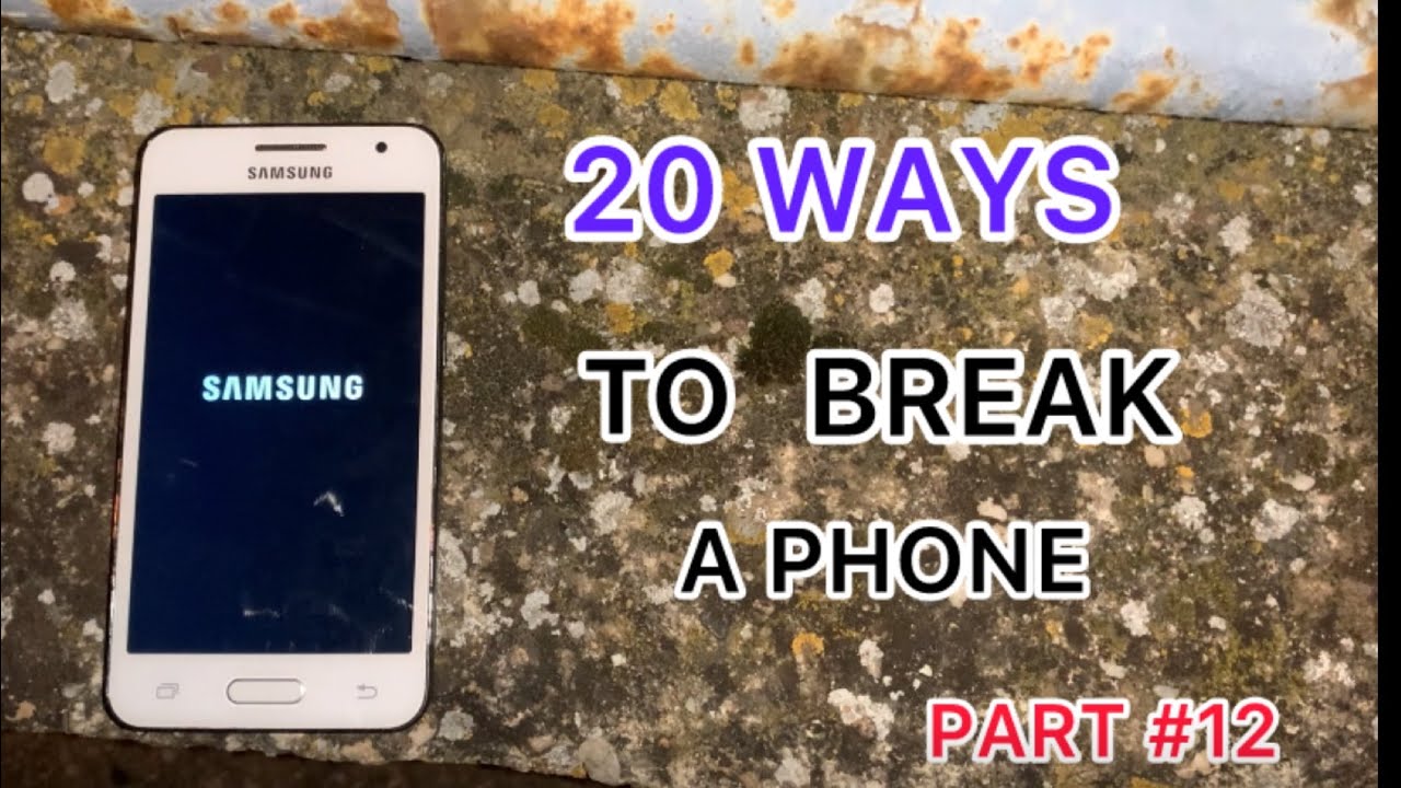 20 WAYS TO BREAK A PHONE #12