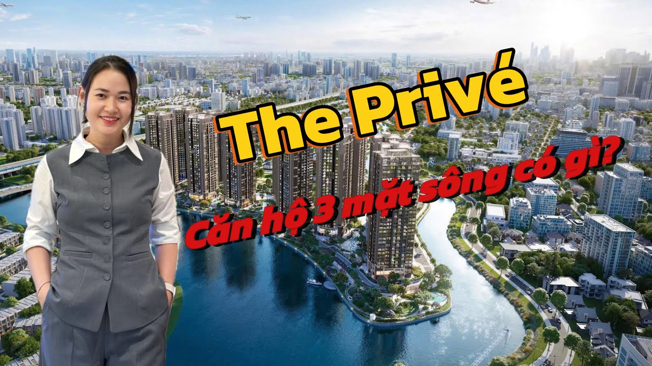 THE PRIVE CĂN HỘ VIEW SÔNG QUẬN 2 CÓ GÌ?