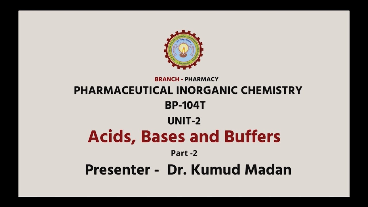 Pharmaceutical Inorganic Chemistry | Acids, Bases and Buffers Part-2| AKTU Digital Education
