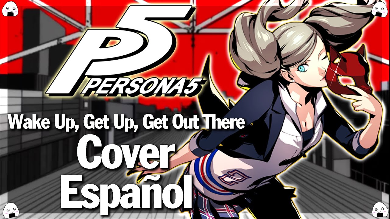 🎶🎤Persona 5 | Cover Español “ Wake Up, Get Up, Get Out There”🎶🎤