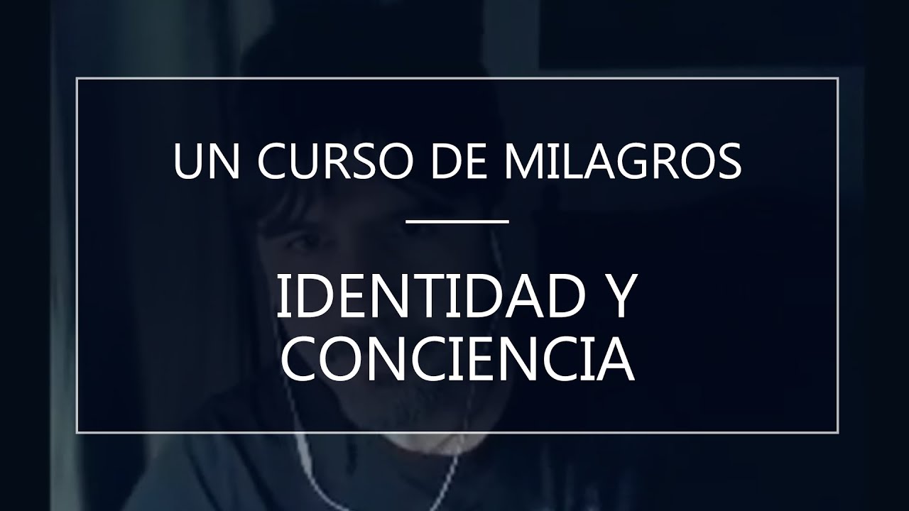 Entrevista a Andrés Rodríguez sobre la Identidad y la conciencia. Un Curso de Milagros.