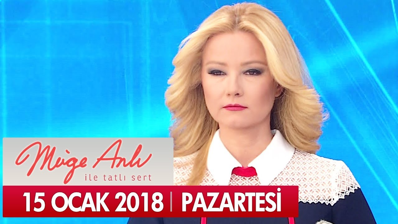 M&uuml;ge Anlı ile Tatlı Sert 15 Ocak 2018 - Tek Par&ccedil;a