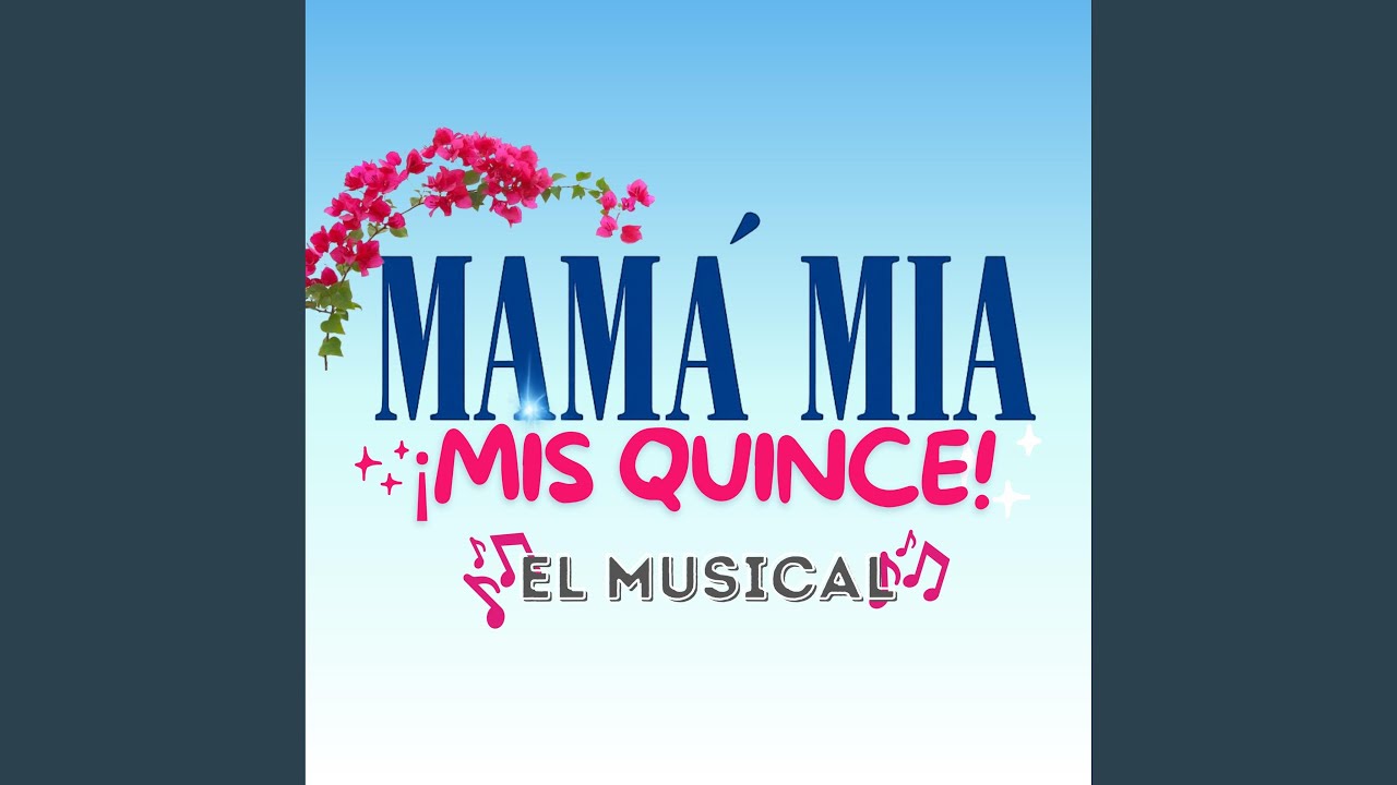¡Ay qué va a decir tu mamá! (Mamá Mía, mis quince) (Does your mother know)