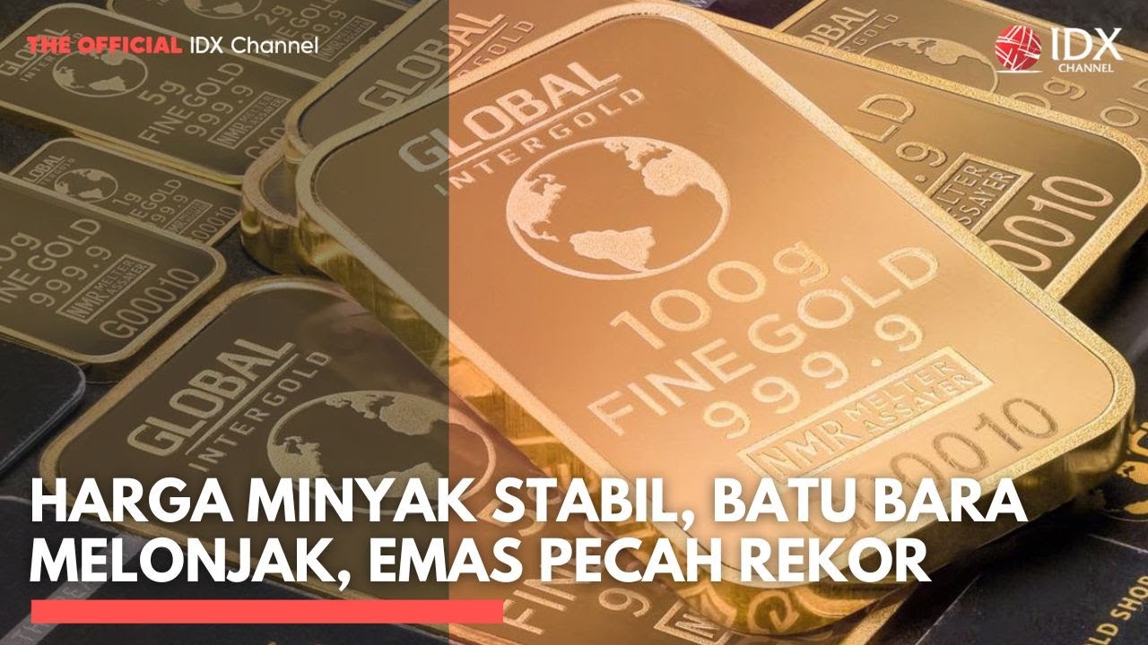 Harga Minyak Stabil, Batu Bara Melonjak, Emas Pecah Rekor | 2ND SESSION CLOSING