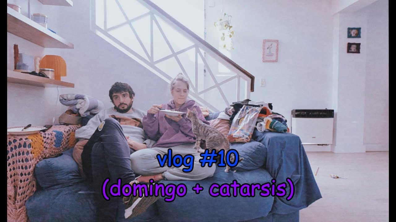 VLOG #10 domingo y catarsis (o catarsis de domingo)