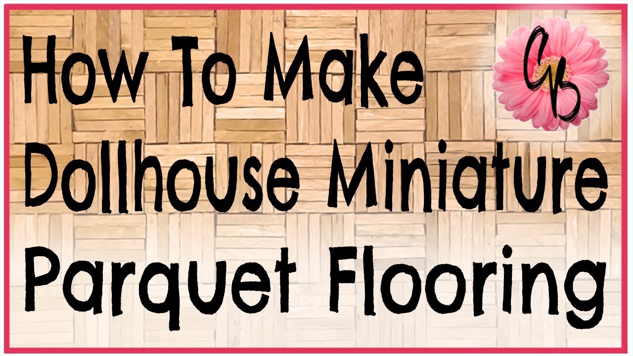 DIY - How To Create Wood Parquet Flooring - Miniature Boho Room Box - TUTORIAL