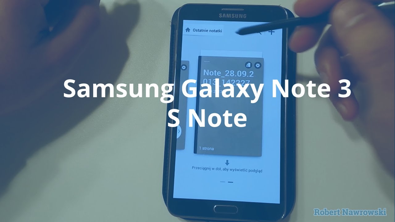 Samsung Galaxy Note 3 S Note | Robert Nawrowski