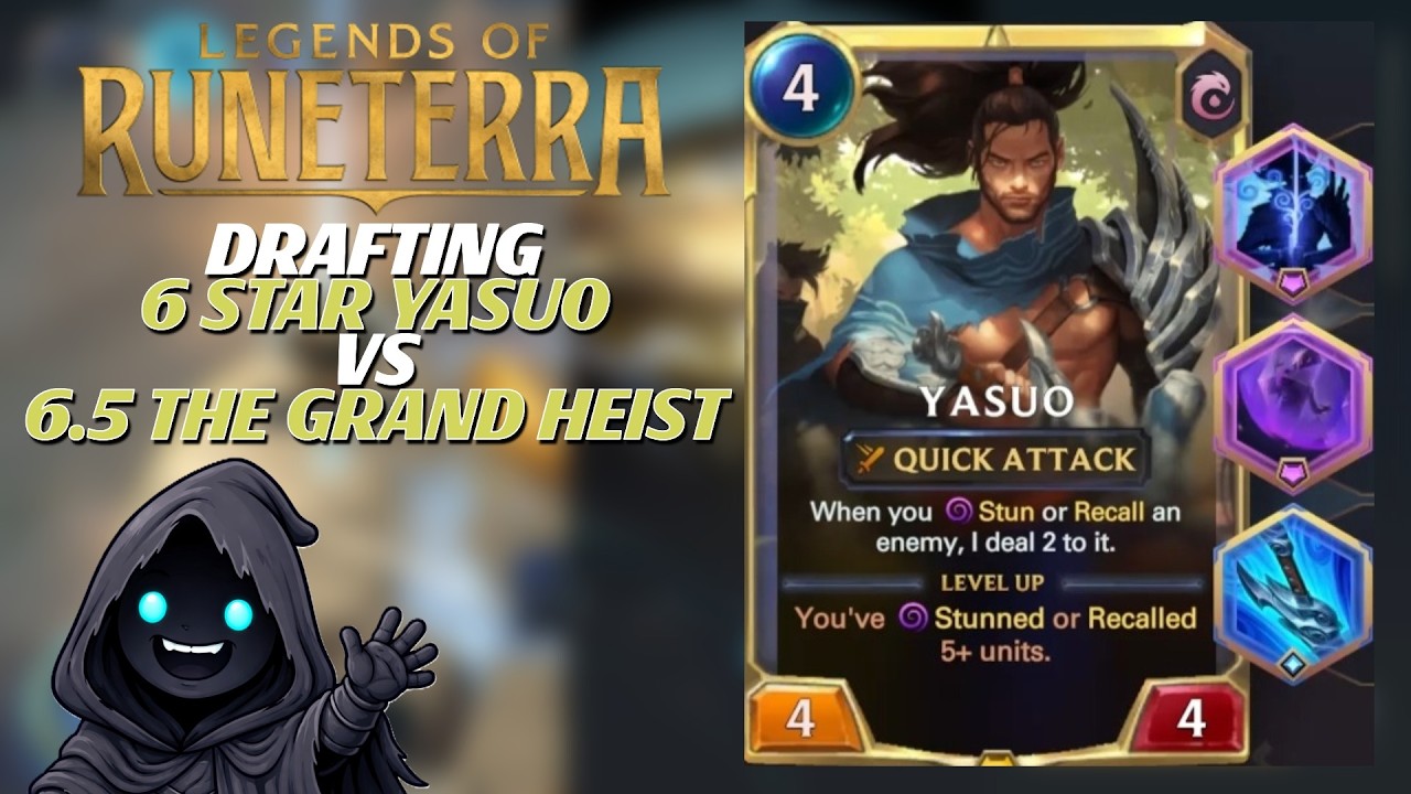 6 Star Yasuo vs The Grand Heist (6.5) - Drafting in LoR