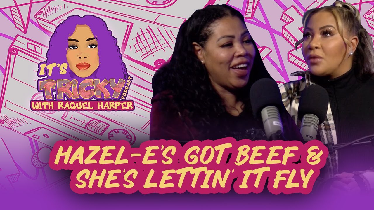 It's Tricky with Raquel Harper, E2, Hazel E | It's Tricky Podcast