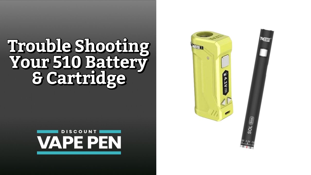 Troubleshooting Your 510 Battery & Cartridge