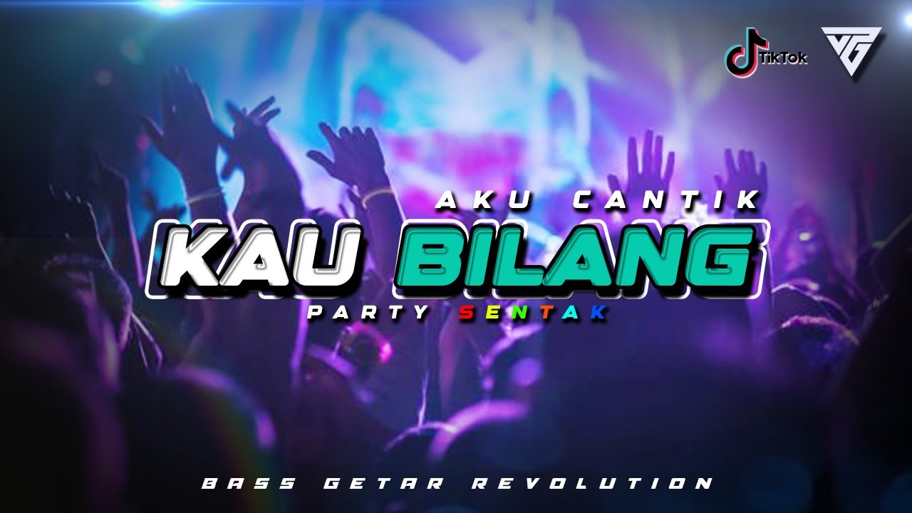 KAU BILANG AKU CANTIK x PARTY SENTAK 🌴 | BASS GETAR REVOLUTION REMIX