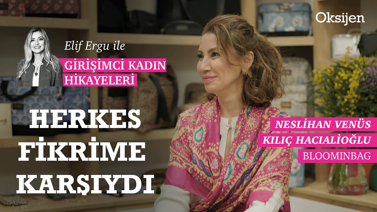 Girişimci Kadın Hikayeleri: Kurumsal bakışla esnaflık BloominBag ve Neslihan Venüs Kılıç Hacıalioğlu