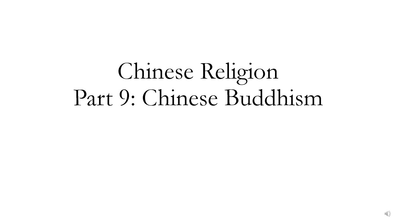 Chinese Religion Part 9: Chinese Buddhism